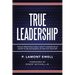 True Leadership: Twelve Principles Public Safety Leaders Must Adopt to Be Successful in the 21St Century
