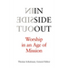 Inside Out: Worship in an Age of Mission