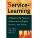 Service-Learning: A Movement's Pioneers Reflect on Its Origins, Practice, and Future