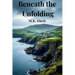 Beneath the Unfolding