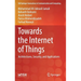 Towards the Internet of Things: Architectures, Security, and Applications