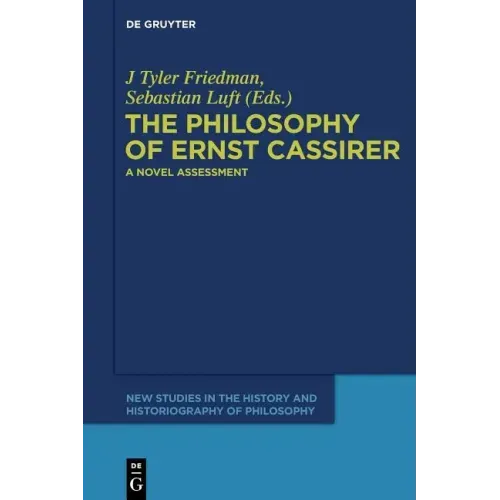 The Philosophy of Ernst Cassirer: A Novel Assessment