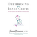 Dethroning Your Inner Critic: The Four-Step Journey from Self-Doubt to Self-Empowerment