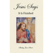 Jesus Says It Is Finished