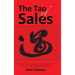The Tao of Sales: A Conversation About Simple and Fundamental Methods for Success for Sales Managers and Sales People