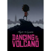 Dancing on the Volcano