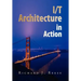 I/T Architecture in Action