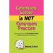 Common Sense Is Not Common Practice: How to Ensure You Are on the Right Track to Better Business Sense and Success