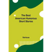 The Best American Humorous Short Stories