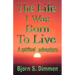 The Life I Was Born to Live