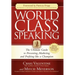 World Class Speaking: The Ultimate Guide to Presenting, Marketing and Profiting Like a Champion