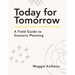 Today for Tomorrow: A Field Guide to Scenario Planning
