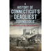A History of Connecticut's Deadliest Tornadoes: Catastrophe in the Constitution State