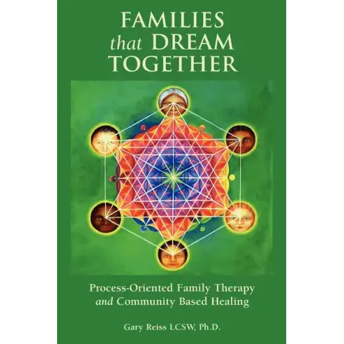 Families that Dream Together: Process-Oriented Family Therapy and Community Based Healing