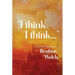 I Think I Think: Vintage Sermons by Reuben Welch