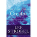 The Case for a Creator: A Journalist Investigates Scientific Evidence That Points Toward God
