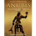 Anubis: The History and Legacy of the Ancient Egyptian God of the Afterlife