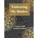 Embracing My Shadow: An Inner Child Healing Workbook