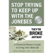 Stop Trying to Keep Up with the Joneses: They're Broke Anyway