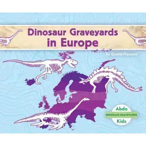 Dinosaur Graveyards in Europe