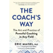 The Coach's Way: The Art and Practice of Powerful Coaching in Any Field