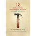 12 Stupid Things That Mess Up Recovery: Avoiding Relapse Through Self-Awareness and Right Action