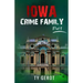 Iowa Crime Family: Part I
