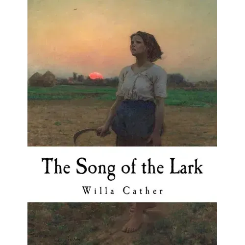 The Song of the Lark: Willa Cather