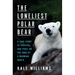 The Loneliest Polar Bear: A True Story of Survival and Peril on the Edge of a Warming World