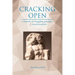 Cracking Open: A Memoir of Struggling, Passages, and Transformations