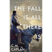 The Fall is All There Is