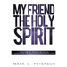 My Friend the Holy Spirit