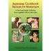 Japanese Cookbook Recipes for Westerners: A Short and Simple, Easy to Create Collection from Agedashi Tofu to Zaru Soba