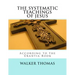 The Systematic Teachings of Jesus: According to the Urantia Book
