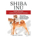Shiba Inu: Shiba Inu Dog Complete Owner's Manual