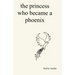 The Princess Who Became a Phoenix