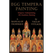 Egg Tempera Painting - Tempera, Underpainting, Oil, Emulsion, Painting - A Manual Of Technique
