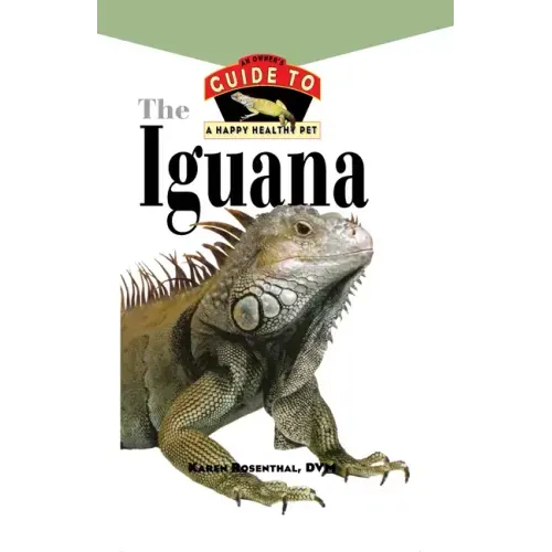Iguana: An Owner's Guide to a Happy Healthy Pet