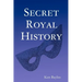 Secret Royal History