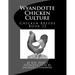 Wyandotte Chicken Culture: Chicken Breeds Book 22