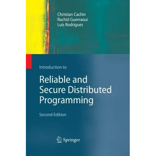 Introduction to Reliable and Secure Distributed Programming