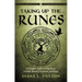 Taking Up the Runes: A Complete Guide to Using Runes in Spells, Rituals, Divination, and Magic