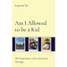 Am I Allowed to be a Kid: The Experiences of an American Teenager