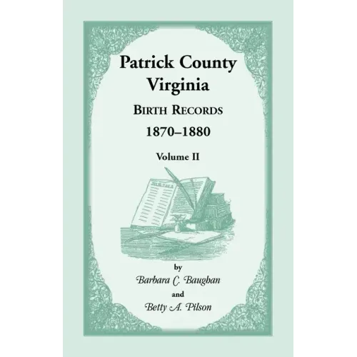 Patrick County, Virginia Birth Records 1870-1880, Volume II