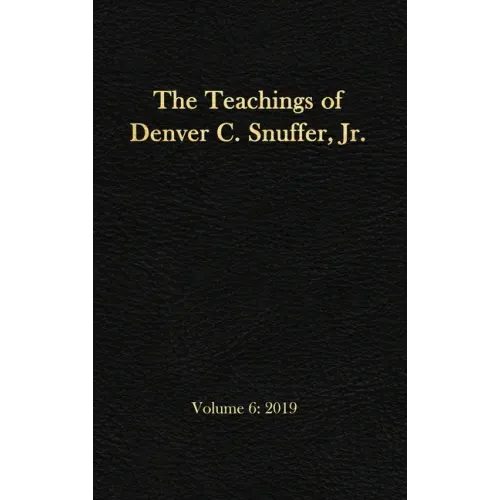 The Teachings of Denver C. Snuffer, Jr. Volume 6: 2019: Reader's Edition Hardback, 6 x 9 in.
