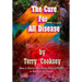 The Cure For All Disease: How to Restore Your Entire Body to Health to Rid It of All Disease