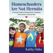 Homeschoolers Are Not Hermits: A Practical Guide to Raising Smart, Confident, and Socially Connected Kids