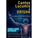 Cantos Lucumis a Orisha
