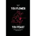 You Flower / You Feast: An Anthology of Poetry, Prose, and Plays Inspired By Harry Styles