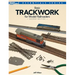 Basic Trackwork for Model Railroaders, Second Edition